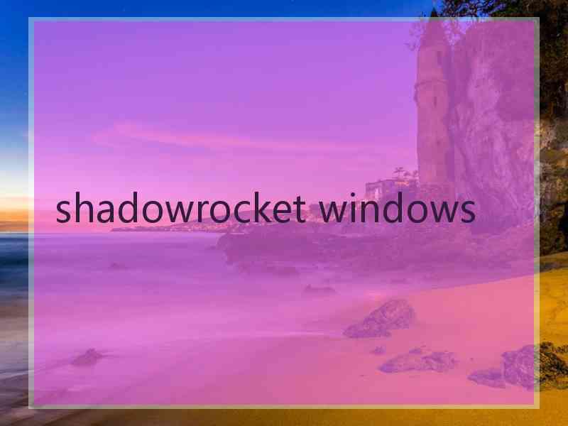 shadowrocket windows