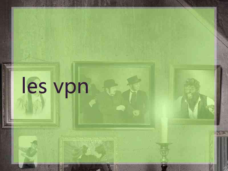 les vpn